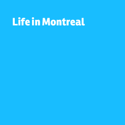 Life in Montreal