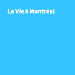 La Vie &agrave; Montr&eacute;al